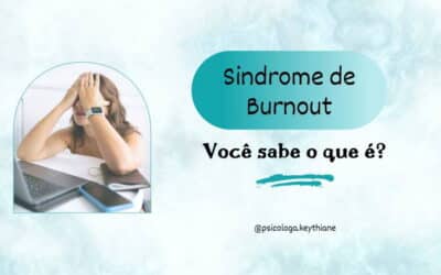 Síndrome  de Burnout: Você Sabe o que é?
